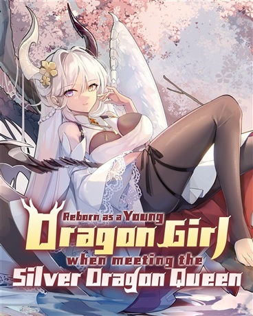 Reborn as a young dragon girl by meeting the silver dragon queen