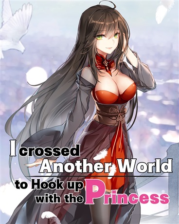 I crossed another world to hook up with the princess