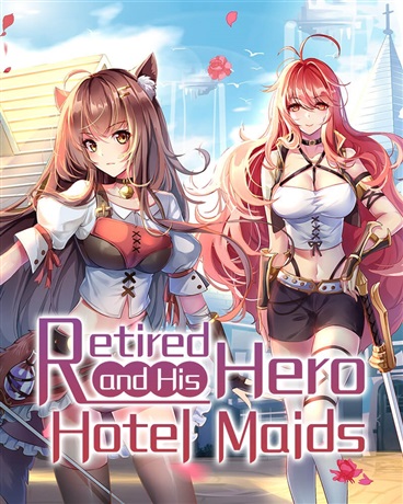 Retired Hero and His Hotel Maids