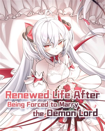 Renewed Life After Being Forced to Marry the Demon Lord
