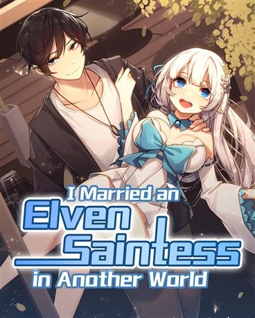 I Married an Elven Saintess in Another World