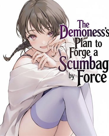 The Demoness’s Plan to Forge a Scumbag by Force