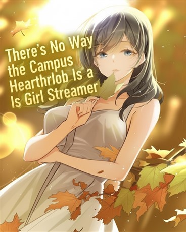 There’s No Way the Campus Heartthrob Is a Girl Streamer