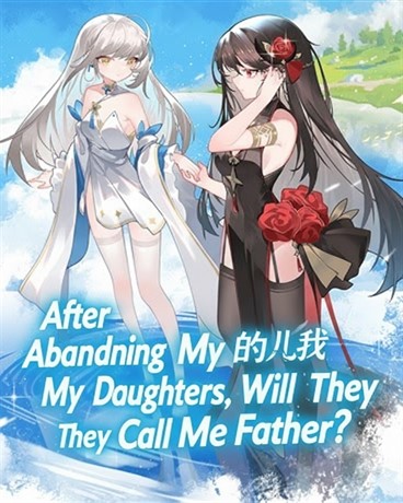 After Abandoning My Daughters, Will They Still Call Me Father?