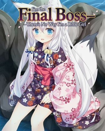 I’m the Final Boss—There’s No Way I’m a Little Girl