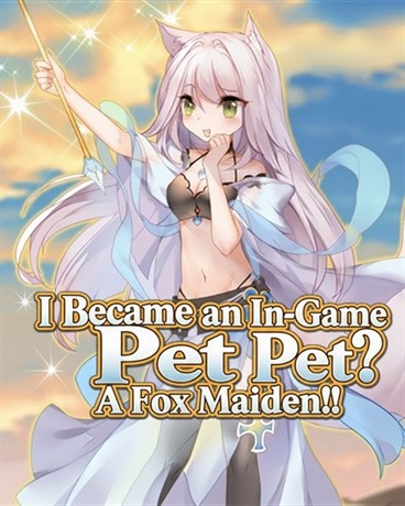 I Became an In-Game Pet? A Fox Maiden?!