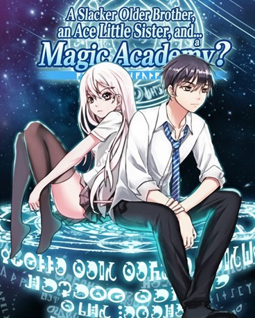 A Slacker Older Brother, an Ace Little Sister, and... a Magic Academy?