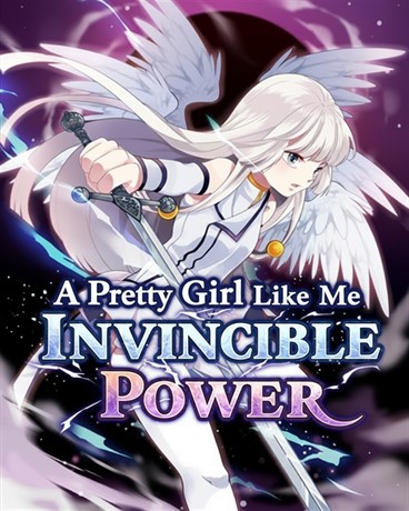 As a Beautiful Girl, I Came to Possess Invincible Power