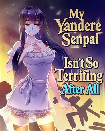 My Yandere Senpai Isn’t So Terrifying After All