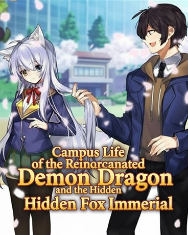 Campus Life of the Reincarnated Demon Dragon and the Hidden Fox Immortal