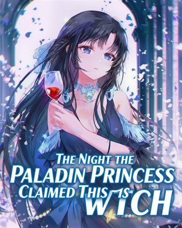 The Night the Paladin Princess Claimed This Witch