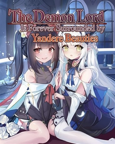 The Demon Lord Is Forever Surrounded by Yandere Beauties
