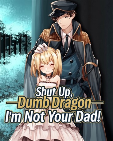 Shut Up, Dumb Dragon—I’m Not Your Dad!