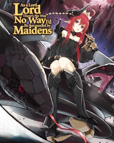 As a Lord, There’s No Way I’d Be Surrounded by Maidens