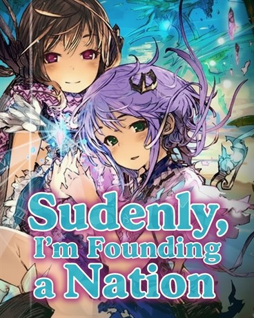 Suddenly, I’m Founding a Nation