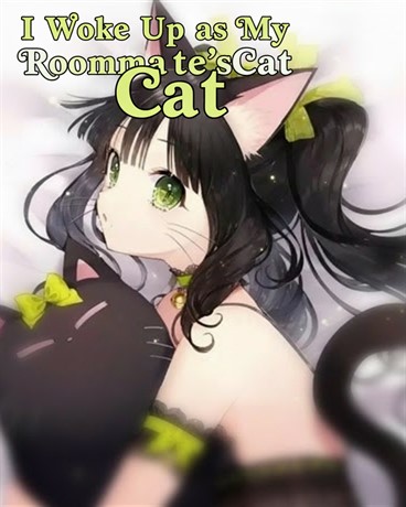 I Woke Up as My Roommate’s Cat