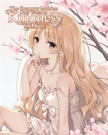 The Sparrow Maiden Only Wants to Repay Kindness, Not Fall in Love