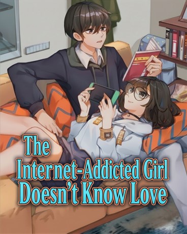 The Internet-Addicted Girl Doesn’t Know Love