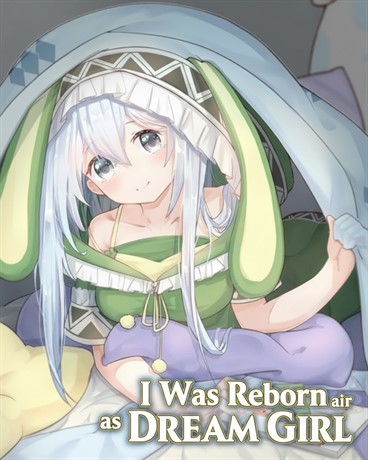 I Was Reborn as Their Dream Girl