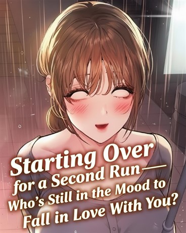 Starting Over for a Second Run—Who’s Still in the Mood to Fall in Love With You?