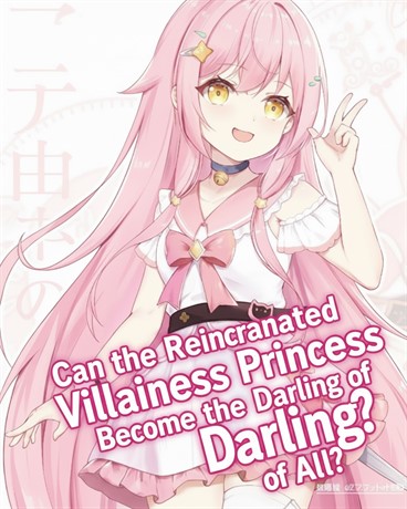 Can the Reincarnated Villainess Princess Become the Darling of All?