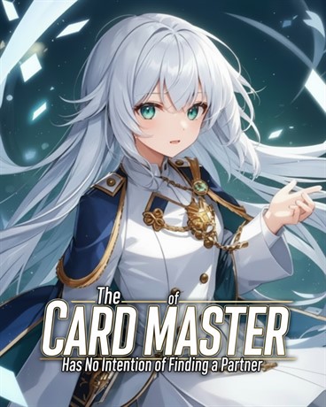 The Card Master of Another World Has No Intention of Finding a Partner