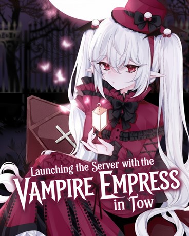 Launching the Server with the Vampire Empress in Tow