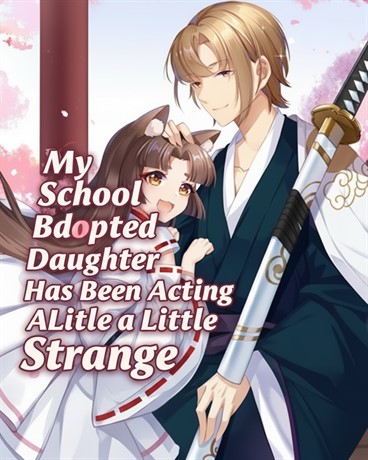 My School Belle Adopted Daughter Has Been Acting a Little Strange Lately