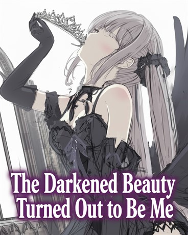 The Darkened Beauty Turned Out to Be Me