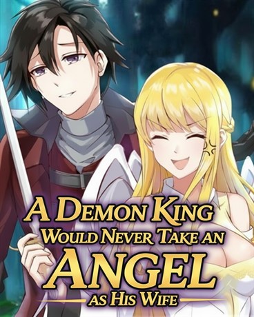 A Demon King Would Never Take an Angel as His Wife