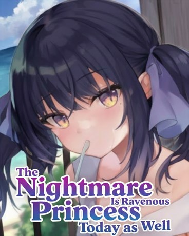 The Nightmare Princess Is Ravenous Today as Well