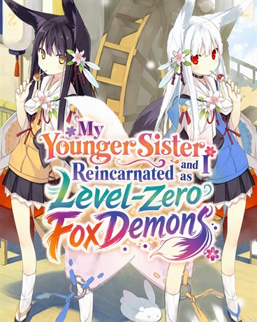 My Younger Sister and I Reincarnated as Level-Zero Fox Demons