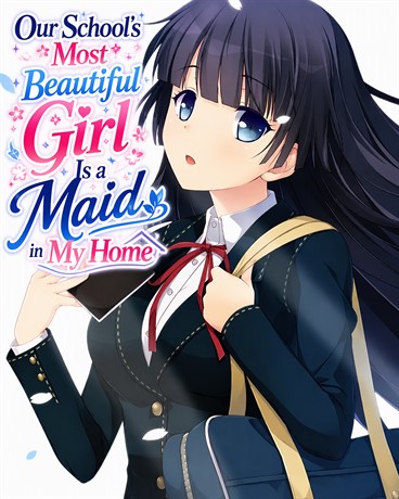 Our School's Most Beautiful Girl Is a Maid in My Home