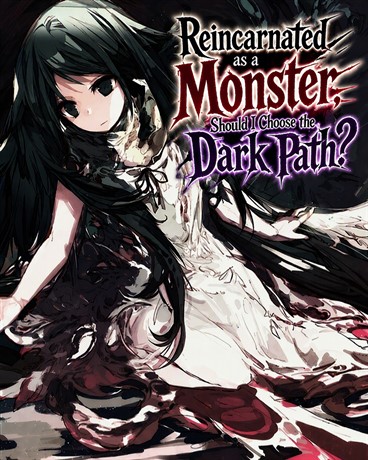 Reincarnated as a Monster, Should I Choose the Dark Path?