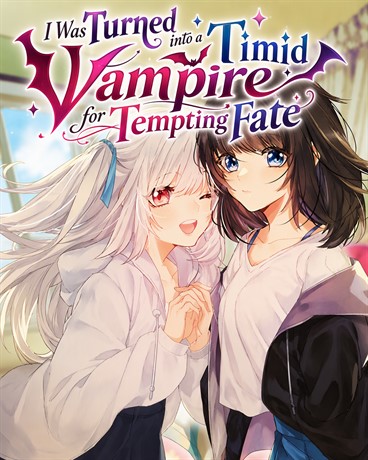 I Was Turned into a Timid Vampire for Tempting Fate