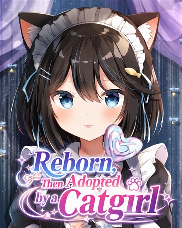 Reborn, Then Adopted by a Catgirl